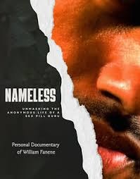 Nameless: Unmasking the Anonymous Life of a Sex Pill Guru — personal documentary of William Fanene, streaming on Amazon Prime Video